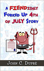 Cover image for A Fiendishly Forked Up 4th of July Story